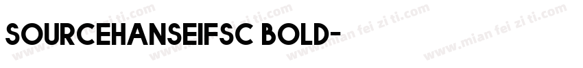 sourcehanseifsc bold字体转换